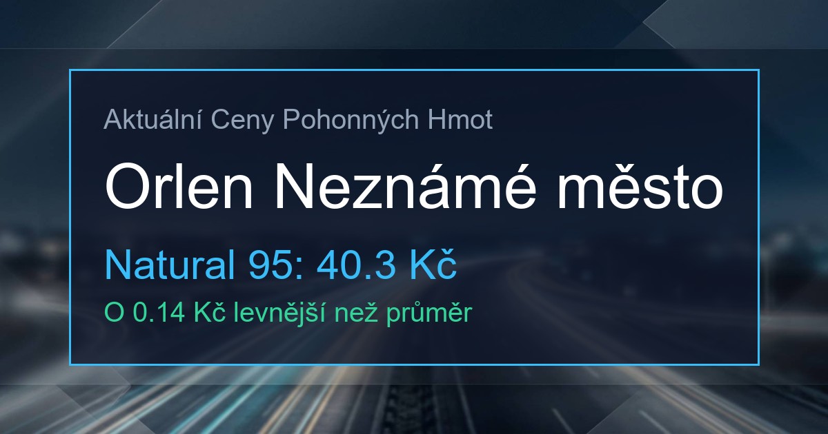 Ceny PHM: Orlen Neznámé město 1 248907269 og
