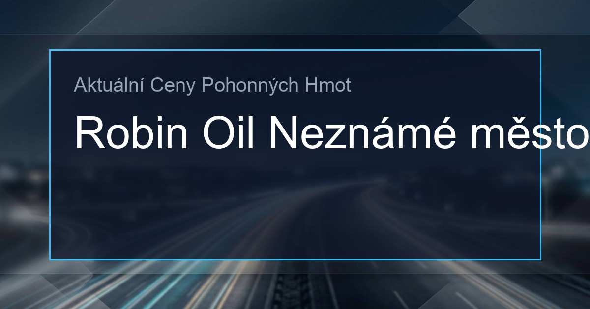 Ceny PHM: RoBiN OIL Folmava Neznámé město 1 259242497 og
