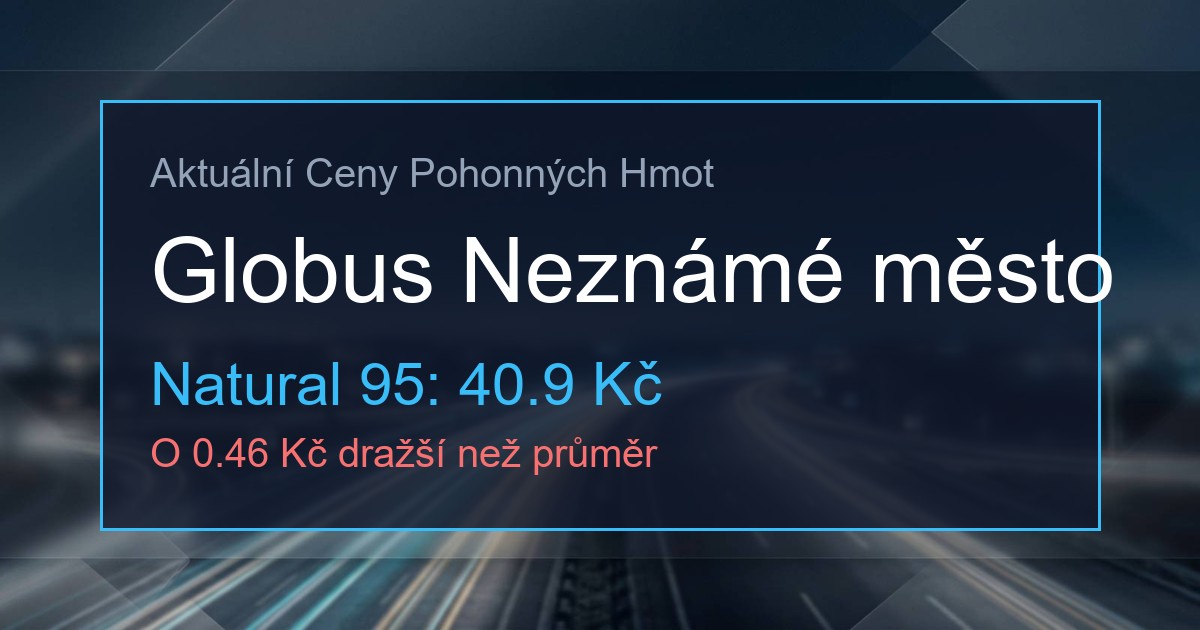 Ceny PHM: Globus Neznámé město 1 269121020 og