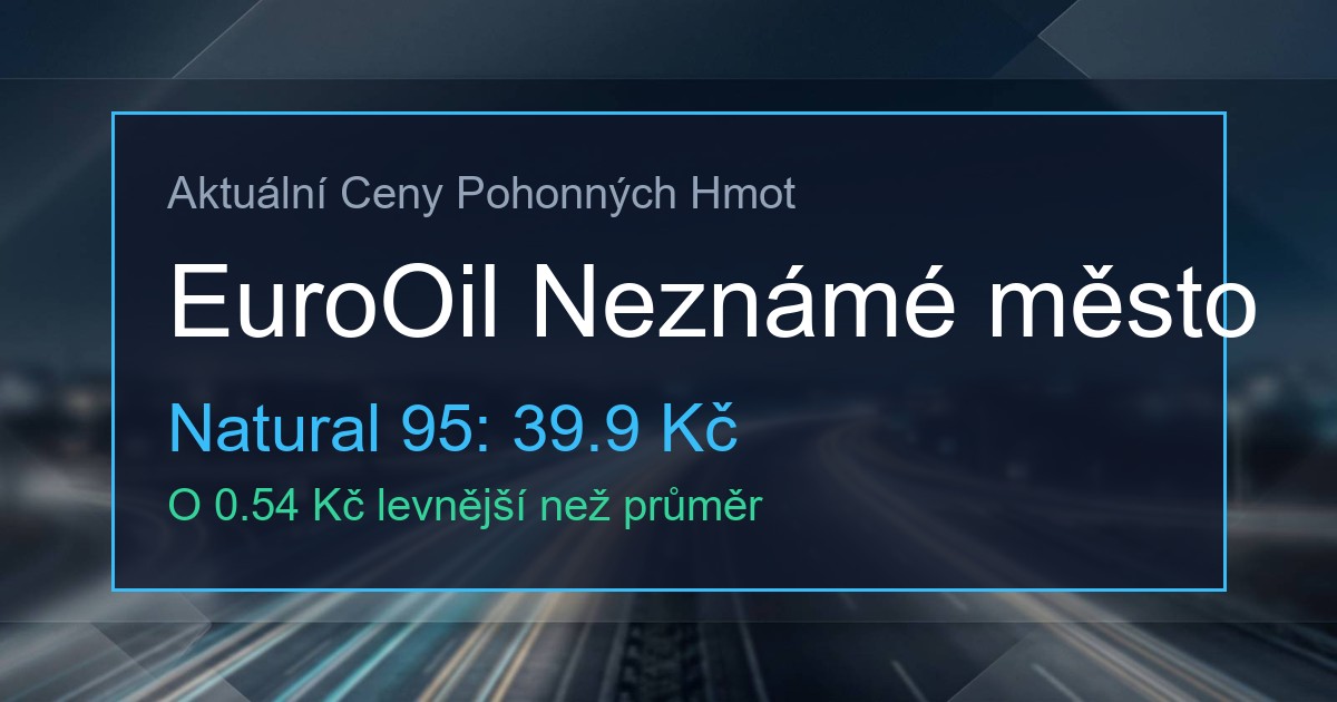 Ceny PHM: EuroOil, Praha, Uhříněves Neznámé město 1 297037401 og