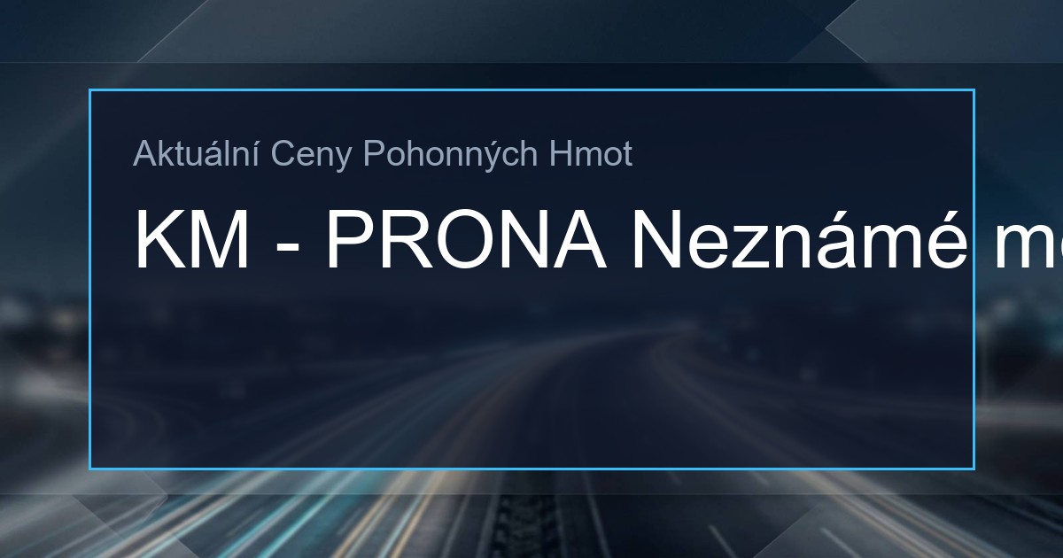 Ceny PHM: KM-Prona, Nový Bydžov Neznámé město 1 330289676 og